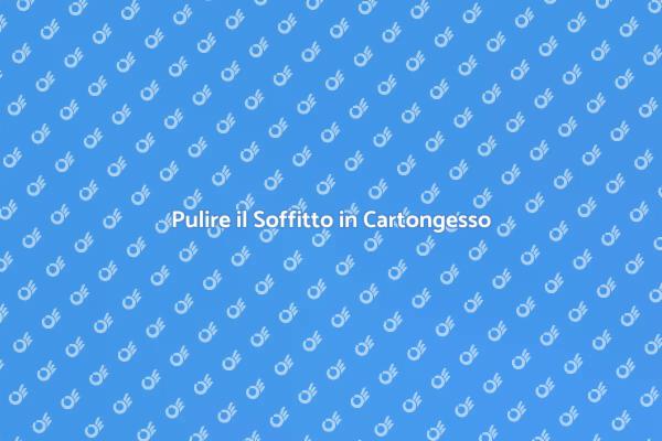 Come Mantenere il Soffitto Pulito