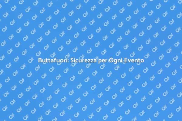 L'importanza del Buttafuori negli Eventi