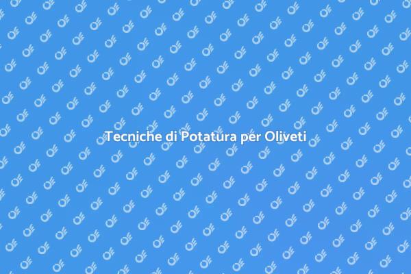 L'Arte della Potatura degli Olivi