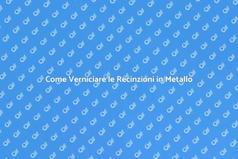 Verniciatura Recinzioni in Metallo