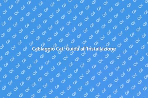Installare un Cablaggio Cat Efficace