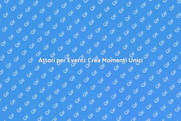 Il Potere di Assumere un Attore