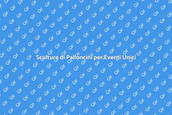 Trasforma i Tuoi Eventi con Palloncini