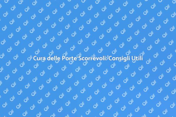 Manutenzione Efficace delle Porte Scorrevoli