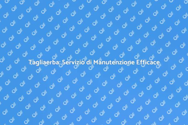 Risparmia con la Manutenzione del Tagliaerba