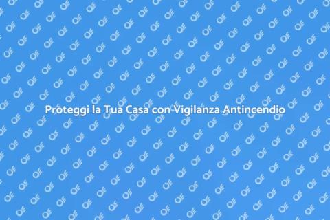 Vigilanza Antincendio Certificata