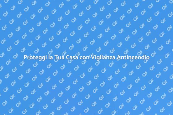 Servizio Antincendio: Sicurezza Garantita