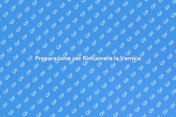 Prepararsi per Rimuovere la Vernice