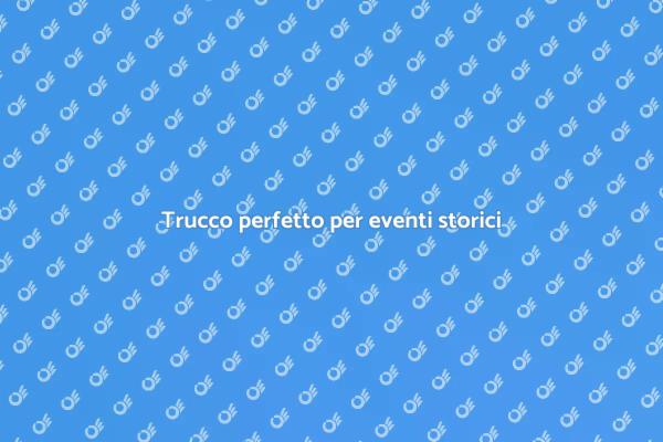 L’arte del trucco per eventi storici