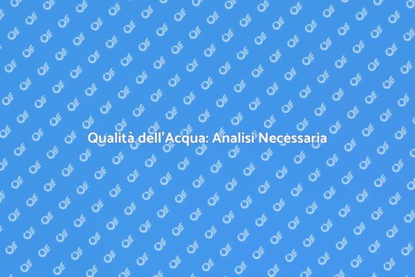 L'Essenziale Analisi Acqua per la Salute