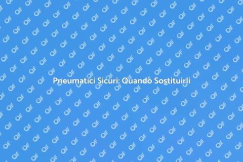 Sostituzione Pneumatici: Sicurezza Stradale