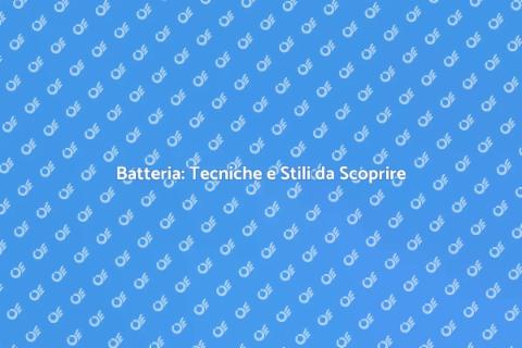 Tecniche di Batteria: Guida Completa