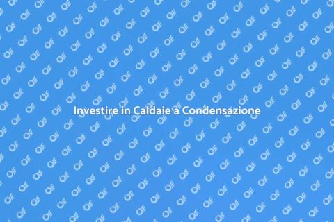 Caldaia a Condensazione: Comfort e Risparmio