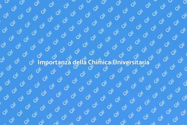 Chimica: Teoria e Pratica Universitaria