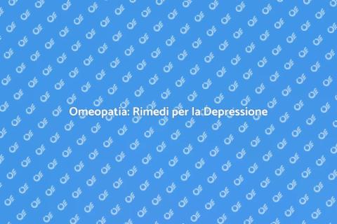 Omeopatia per la Depressione Efficace