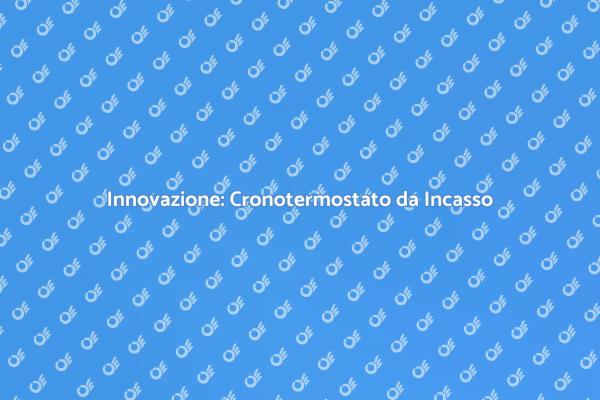 Comfort Domestico con Cronotermostato