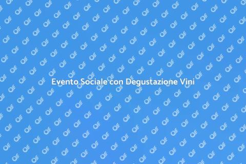 Organizzare Evento Sociale con Vini