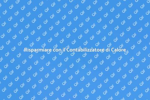 Contabilizzatore di Calore: Risparmio