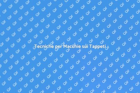 Rimuovere Macchie dai Tappeti in Casa