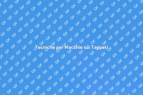 Guida alla Rimozione delle Macchie