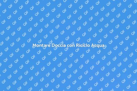 Installare Cabina Doccia Sostenibile