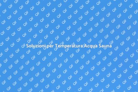 Risolvere Problemi di Temperatura Acqua