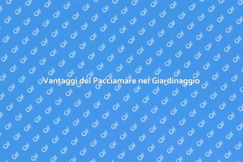 Pacciamare: Giardinaggio Sostenibile