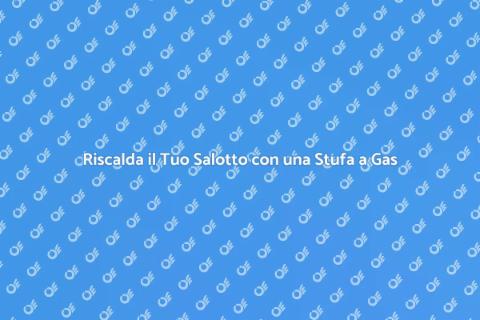 Installazione Stufa a Gas in Salotto