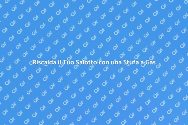 Come Installare una Stufa a Gas