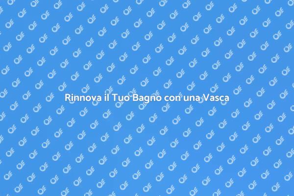 Come Installare una Vasca in Bagno