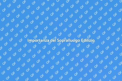 Sopralluogo Edilizio: Fondamentale per Progetti