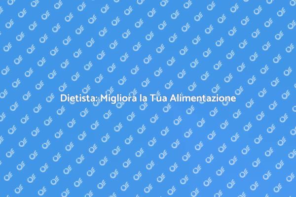 Nutrizione e Benessere con il Dietista