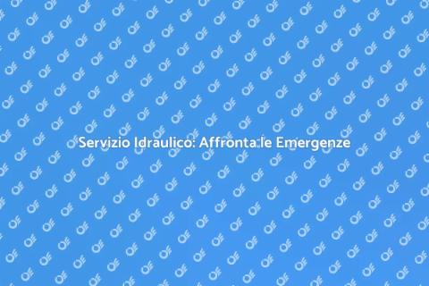 Servizio Idraulico: Soluzioni Immediate