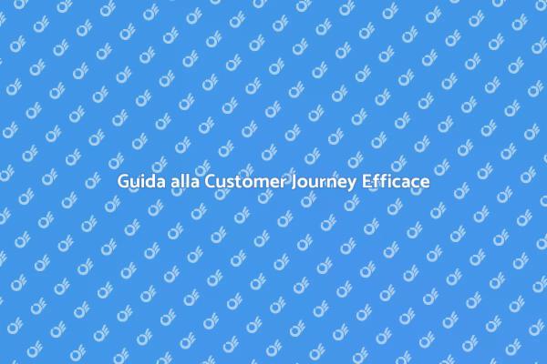 Migliora la Customer Journey Oggi