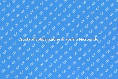 Riparazione Forno e Microonde Facile