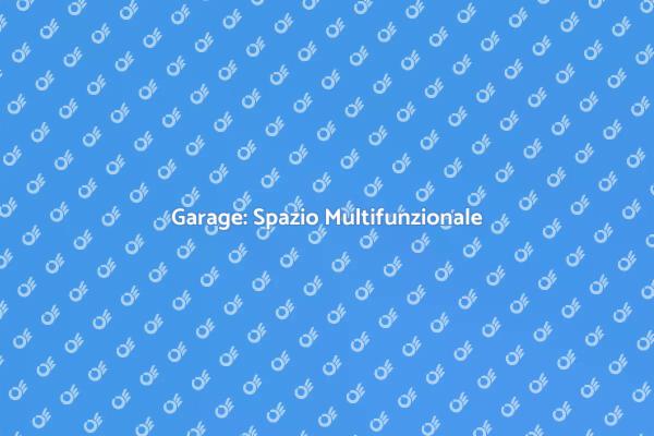 Garage: Il Tuo Spazio Versatile