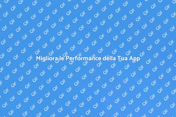 Performance Eccellenti per App Android