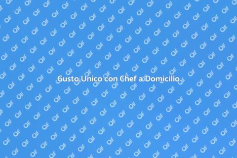 Chef a Domicilio: Gusto e Innovazione