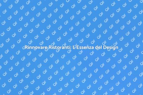 Restyling Ristoranti: Trasforma il Tuo Locale
