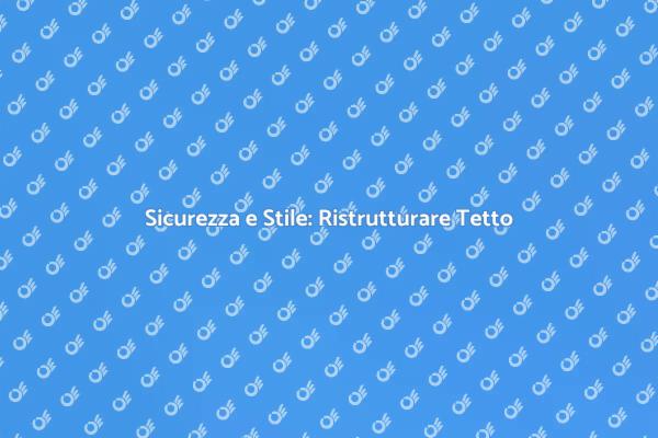 Ristrutturazione Tetto a Falde Efficace