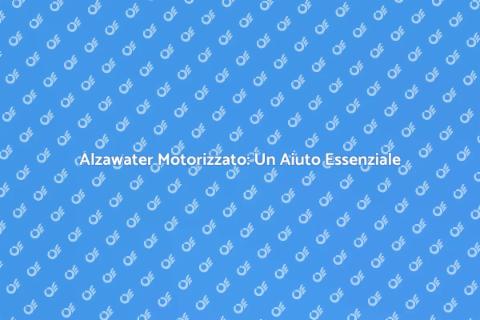 Alzawater Motorizzato: Accessibilità Facile