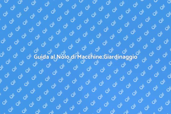 Nolo Macchine per il Giardinaggio Facile