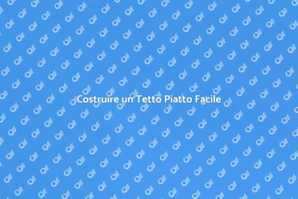 Tetto Piatto: Guida Completa