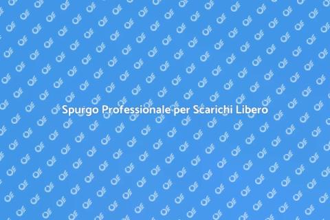 Spurgo Efficace per Scarichi Intasati