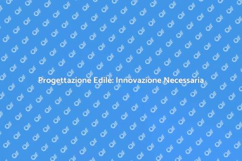 Innovazione nel Progetto Edile