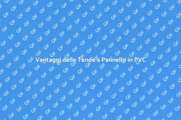 I Vantaggi delle Tende a Pannello