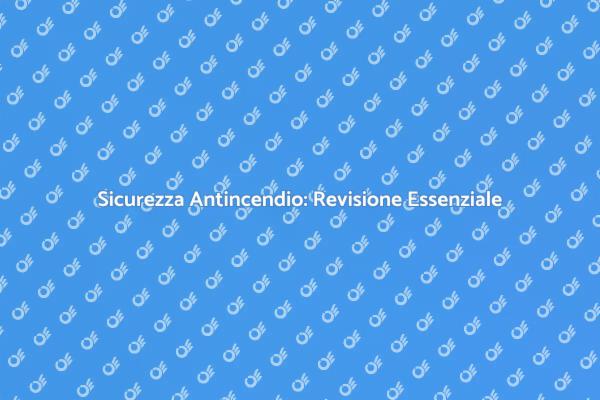 Sicurezza e Protezione Antincendio