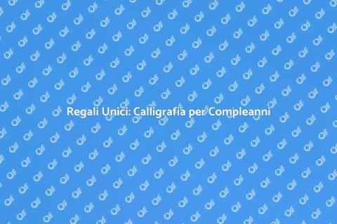 Calligrafia per un Compleanno Unico