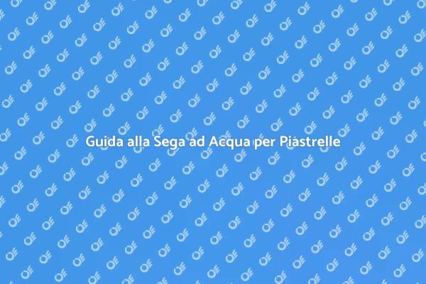 Guida all'Uso della Sega ad Acqua