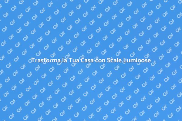 Scale con Gradini Luminosi: Stile e Funzionalità